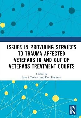 Livre Relié Issues in Providing Services to Trauma-Affected Veterans In and Out of Veterans Treatment Courts de Faye S (George Mason University, Usa) Humm Taxman