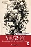 Couverture cartonnée The Rivalrous Renaissance de Bradley J. Irish