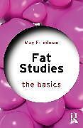 Couverture cartonnée Fat Studies: The Basics de May Friedman