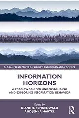Kartonierter Einband Information Horizons von Diane H. (School of Information and Co Sonnenwald