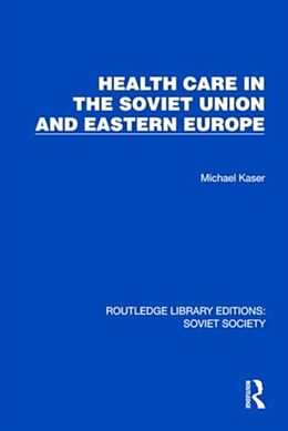 Livre Relié Health Care in the Soviet Union and Eastern Europe de Kaser Michael