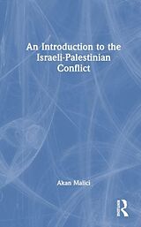 Livre Relié An Introduction to the Israeli-Palestinian Conflict de Akan Malici