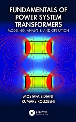 Livre Relié Fundamentals of Power System Transformers de Mostafa Eidiani, Kumars Rouzbehi