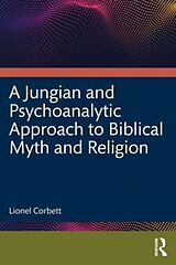 Couverture cartonnée A Jungian and Psychoanalytic Approach to Biblical Myth and Religion de Corbett Lionel