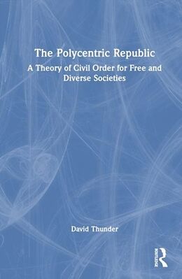 Livre Relié The Polycentric Republic de Thunder David