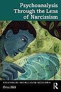 Couverture cartonnée Psychoanalysis Through the Lens of Narcissism de Orna Afek