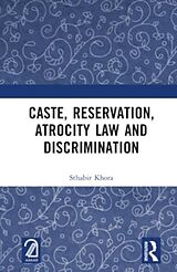 Livre Relié Caste, Reservation, Atrocity Law and Discrimination de Sthabir Khora