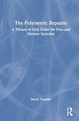 Couverture cartonnée The Polycentric Republic de Thunder David