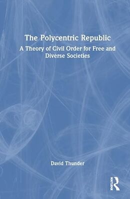 Couverture cartonnée The Polycentric Republic de Thunder David