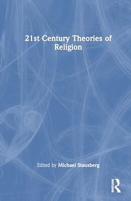 Livre Relié 21st Century Theories of Religion de Michael (University of Bergen, Norway) Stausberg