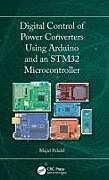 Livre Relié Digital Control of Power Converters using Arduino and an STM32 Microcontroller de Majid Pakdel