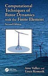 Livre Relié Computational Techniques of Rotor Dynamics with the Finite Element Method de Arne Vollan, Louis Komzsik