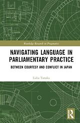 Livre Relié Navigating Language in Parliamentary Practice de Lidia Tanaka