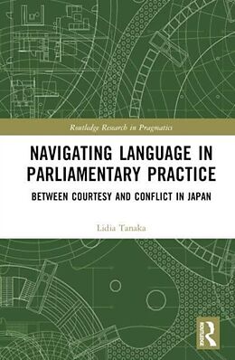 Livre Relié Navigating Language in Parliamentary Practice de Lidia Tanaka