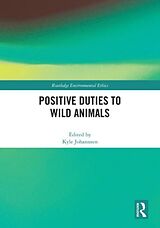 Livre Relié Positive Duties to Wild Animals de Kyle (Trent University, Canada) Johannsen