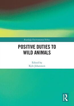 Livre Relié Positive Duties to Wild Animals de Kyle (Trent University, Canada) Johannsen