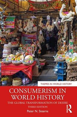 Couverture cartonnée Consumerism in World History de Peter N. Stearns