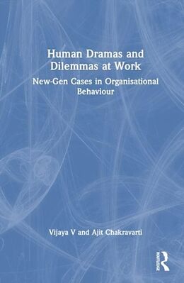 Couverture cartonnée Human Dramas and Dilemmas at Work de Mathew J Manimala, V. Vijaya, Ajit Chakravarti