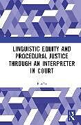 Livre Relié Linguistic Equity and Procedural Justice through an Interpreter in Court de Ran Yi