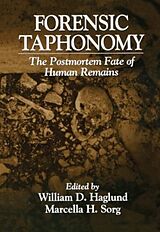 Kartonierter Einband Forensic Taphonomy von Marcella H. Haglund, William D. Sorg