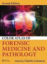 Couverture cartonnée Color Atlas of Forensic Medicine and Pathology de Charles A. Catanese, Charles Catanese