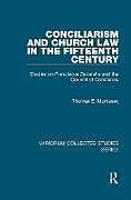 Couverture cartonnée Conciliarism and Church Law in the Fifteenth Century de Thomas E. Morrissey