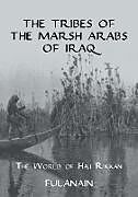 Couverture cartonnée The Tribes Of The Marsh Arabs of Iraq de 0 Fulanain