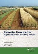 Couverture cartonnée Rainwater Harvesting for Agriculture in the Dry Areas de Theib Y. Oweis, Prinz Dieter, Ahmed Y. Hachum