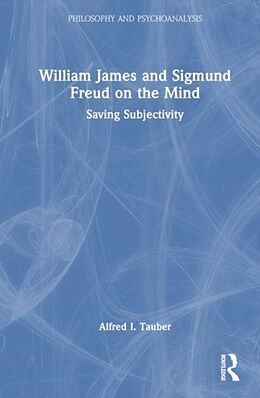 Livre Relié William James and Sigmund Freud on the Mind de Alfred Tauber