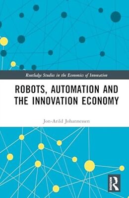 Livre Relié Robots, Automation and the Innovation Economy de Johannessen Jon-Arild