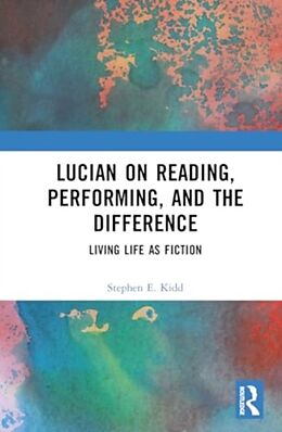 Livre Relié Lucian on Reading, Performing, and the Difference de Stephen E. Kidd