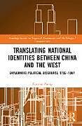 Livre Relié Translating National Identities Between China and the West de Xinnian Zheng