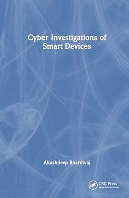 Livre Relié Cyber Investigations of Smart Devices de Akashdeep Bhardwaj