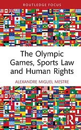 Livre Relié The Olympic Games, Sports Law and Human Rights de Mestre Alexandre Miguel