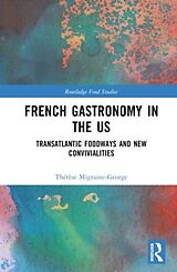 Livre Relié French Gastronomy in the US de Thérèse Migraine-George