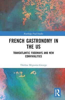 Livre Relié French Gastronomy in the US de Thérèse Migraine-George