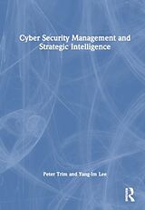 Livre Relié Cyber Security Management and Strategic Intelligence de Peter Trim, Yang-Im Lee