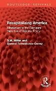 Livre Relié Recapitalizing America de Miller S.M., Tomaskovic-Devey Donald