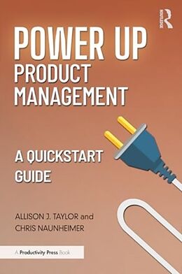 Livre Relié Power Up Product Management de Allison J. Taylor, Christopher Naunheimer