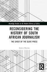 Livre Relié Reconsidering the History of South African Journalism de Gawie Botma