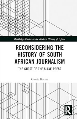 Livre Relié Reconsidering the History of South African Journalism de Gawie Botma