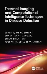 Fester Einband Thermal Imaging and Computational Intelligence Techniques in Disease Detection von Neha (Manipal University Jaipur, India) Dar Singh