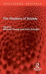 Kartonierter Einband The Rhythms of Society von Michael Schuller, Tom (Birkbeck, University Young