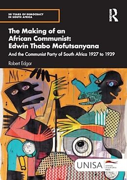 Couverture cartonnée The Making of an African Communist: Edwin Thabo Mofutsanyana de Edgar Robert