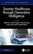 Fester Einband Smarter Healthcare through Generative Intelligence von Vibha Gupta, Aditya Singh, Amritpal Verma, P Jain