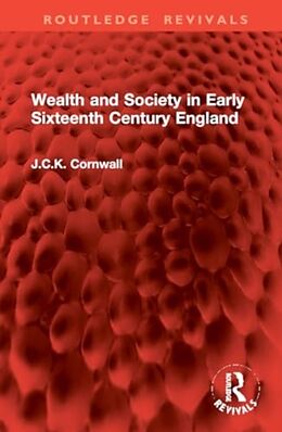 Livre Relié Wealth and Society in Early Sixteenth Century England de Cornwall J.C.K.