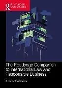 Fester Einband The Routledge Companion to International Law and Responsible Business von Bart Wernaart
