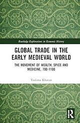 Livre Relié Global Trade in the Early Medieval World de Toslima Khatun