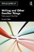 Couverture cartonnée Writing and Other Familiar Things de Ronald J. Pelias