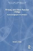 Livre Relié Writing and Other Familiar Things de Ronald J. Pelias